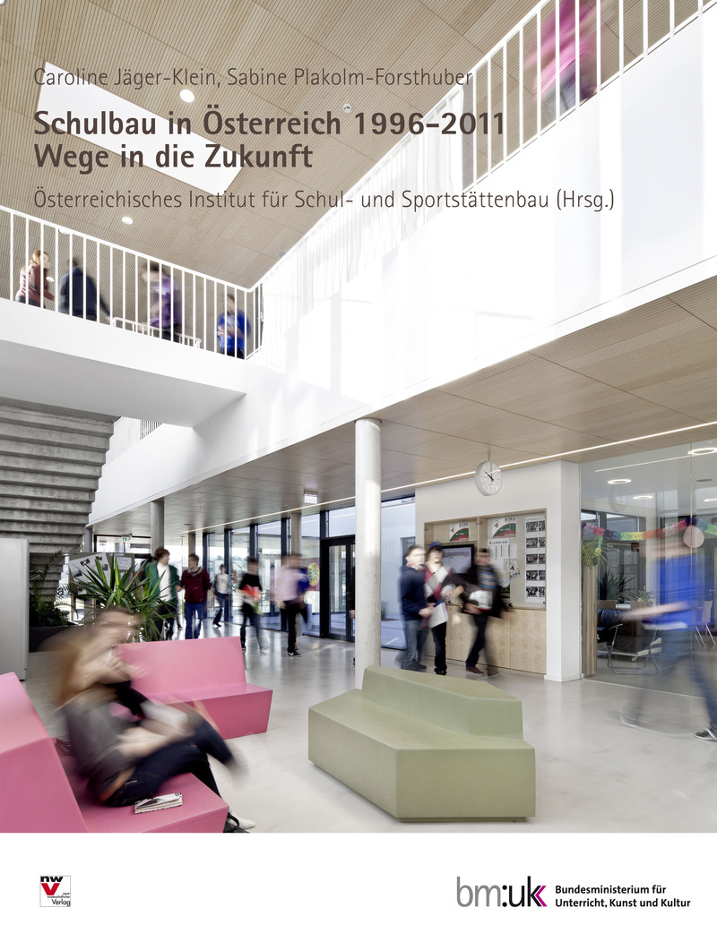 Schulbau in Österreich 1996-2011. Wege in die Zukunft